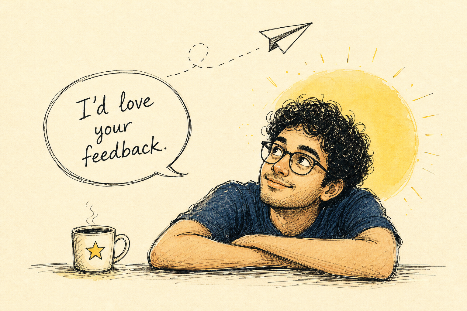 Illustration: Jibin leaning on a desk, daydreaming, with a speech bubble saying 'I'd love your feedback.'